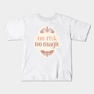 No Risk No Magic Kids T-Shirt